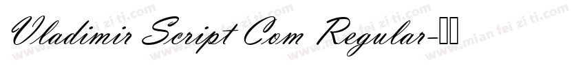 Vladimir Script Com Regular字体转换